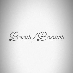 Boots and Booties